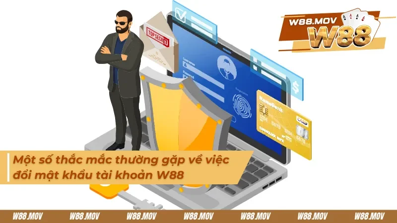 Một số thắc mắc liên quan đến các cách đổi mật khẩu