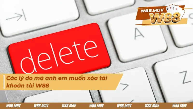 Những lý do mà anh em tìm cách xóa tài khoản